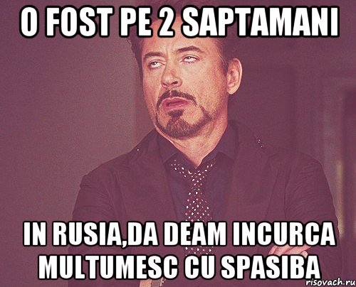 O fost pe 2 saptamani In Rusia,da deam incurca multumesc cu spasiba, Мем твое выражение лица