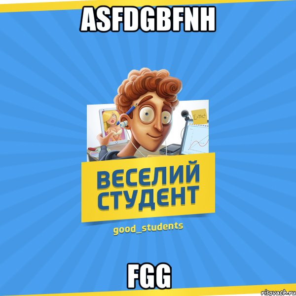 asfdgbfnh Fgg, Мем Веселий Студент