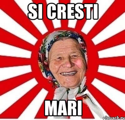 SI CRESTI MARI, Мем  бабуля