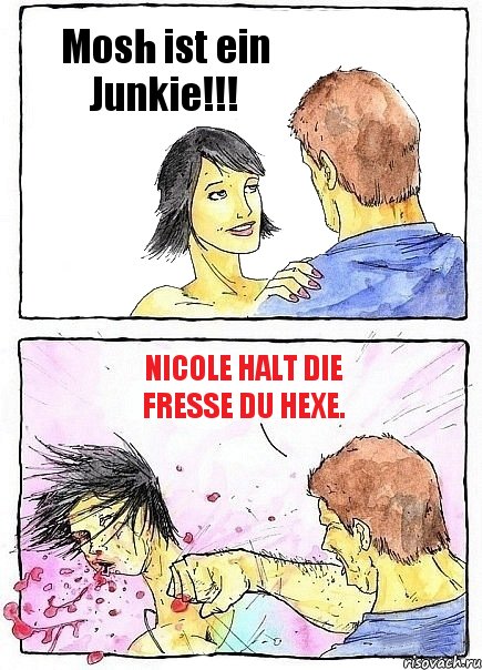 Mosh ist ein Junkie!!! Nicole halt die Fresse du Hexe., Комикс Бей бабу по ебалу
