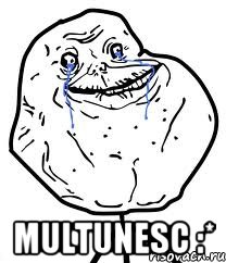  multunesc :*, Мем Forever Alone