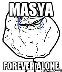 Masya forever alone, Мем Forever Alone