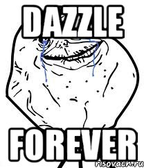 DAZZLE FOREVER, Мем Forever Alone