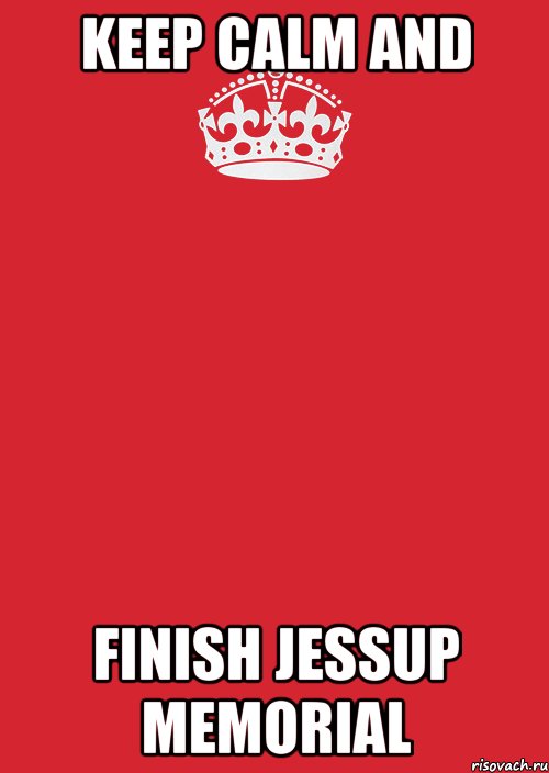 keep calm and Finish Jessup Memorial, Комикс Keep Calm 3