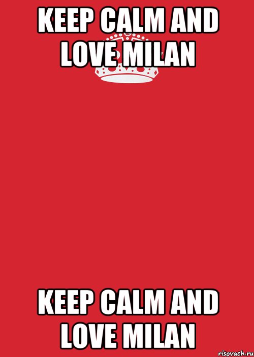 KEEP CALM and LOVE MILAN KEEP CALM and LOVE MILAN, Комикс Keep Calm 3