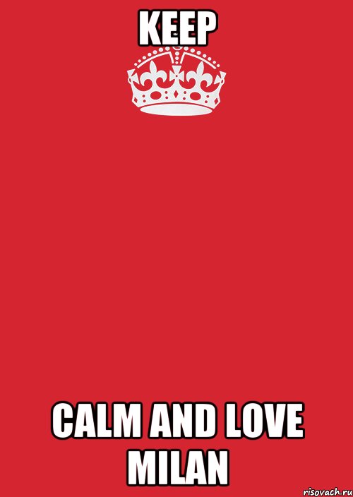 KEEP CALM and LOVE MILAN, Комикс Keep Calm 3