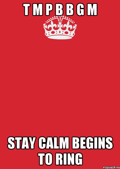 T M P B B G M Stay Calm Begins to Ring, Комикс Keep Calm 3