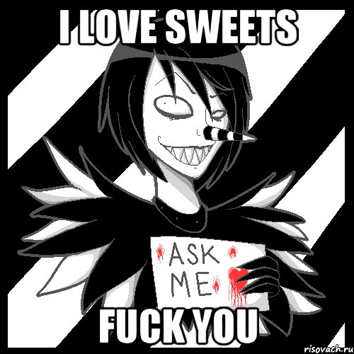 I love sweets Fuck you, Мем Laughing Jack