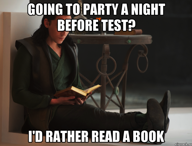 Going to party a night before test? I'd rather read a book, Мем локи такой локи