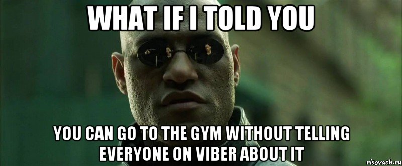 what if i told you you can go to the gym without telling everyone on viber about it, Мем  морфеус