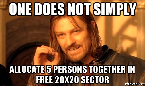 ONE DOES NOT SIMPLY ALLOCATE 5 PERSONS TOGETHER IN FREE 20x20 SECTOR, Мем Нельзя просто так взять и (Боромир мем)