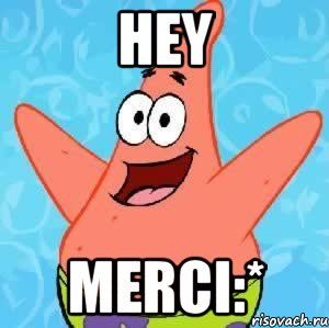 hey merci:*, Мем Патрик