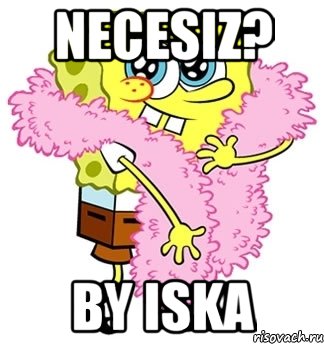 necesiz? BY ISKA, Мем Спанч боб