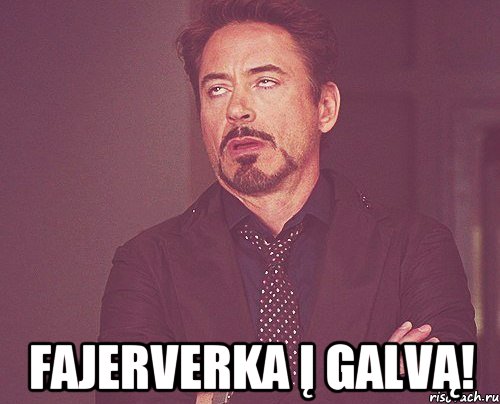  fajerverka į galvą!, Мем твое выражение лица