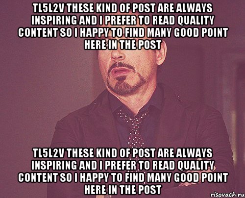 tl5l2v These kind of post are always inspiring and I prefer to read quality content so I happy to find many good point here in the post tl5l2v These kind of post are always inspiring and I prefer to read quality content so I happy to find many good point here in the post, Мем твое выражение лица