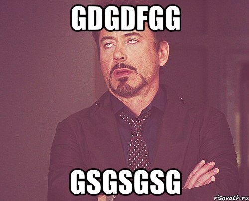 gdgdfgg gsgsgsg, Мем твое выражение лица