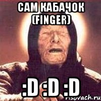 САМ КАБАЧОК (FINGER) :D :D :D, Мем Ванга (цвет)