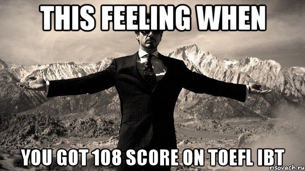 This feeling when YOU GOT 108 SCORE ON TOEFL IBT, Мем железный человек