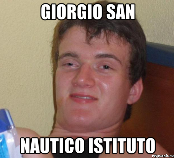 giorgio san nautico istituto, Мем 10 guy (Stoner Stanley really high guy укуренный парень)