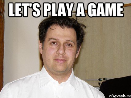 Let's play a game 