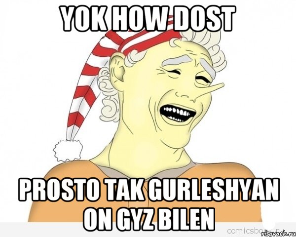 yok how dost prosto tak gurleshyan on gyz bilen, Мем буратино