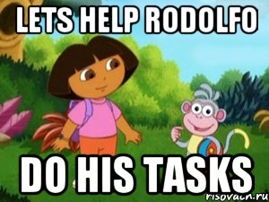 Lets help Rodolfo Do his tasks