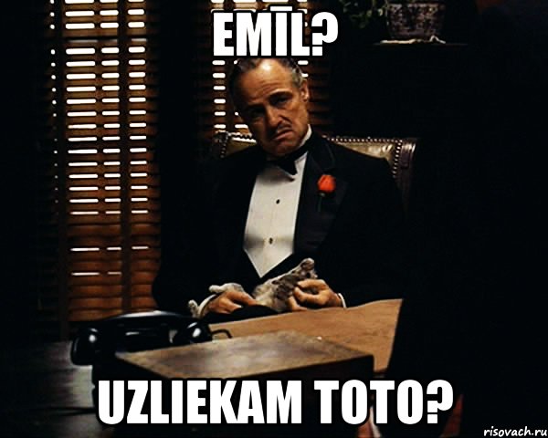 Emīl? Uzliekam toto?, Мем Дон Вито Корлеоне