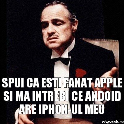 Spui ca esti fanat apple si ma intrebi ce andoid are iphon-ul meu, Комикс Дон Вито Корлеоне 1