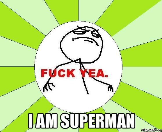  I am Superman, Мем фак е