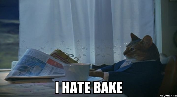  I hate Bake