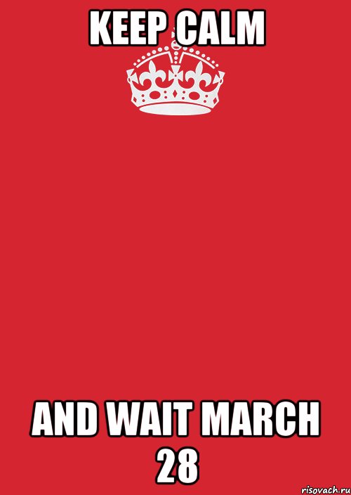 Keep calm and wait March 28, Комикс Keep Calm 3