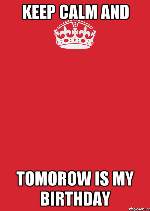 KEEP CALM AND TOMOROW IS MY BIRTHDAY, Комикс Keep Calm 3