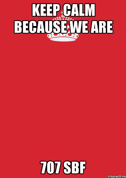 Keep Calm Because we are 707 SBF, Комикс Keep Calm 3