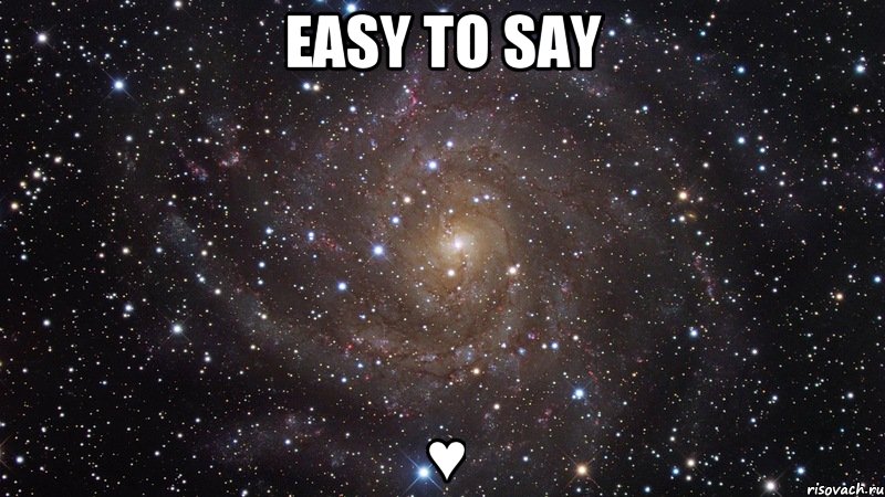 Easy to say ♥, Мем  Космос (офигенно)