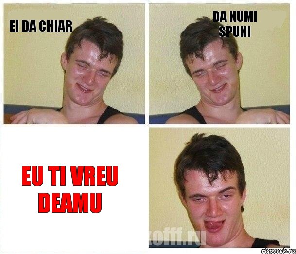 EI da Chiar da numi spuni Eu ti vreu deamu