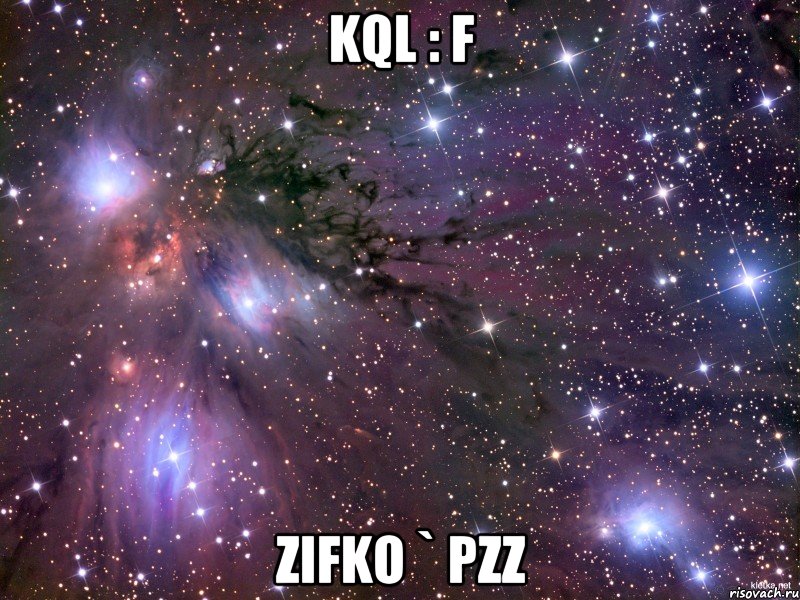 KQL : F zIFKo ` Pzz, Мем Космос