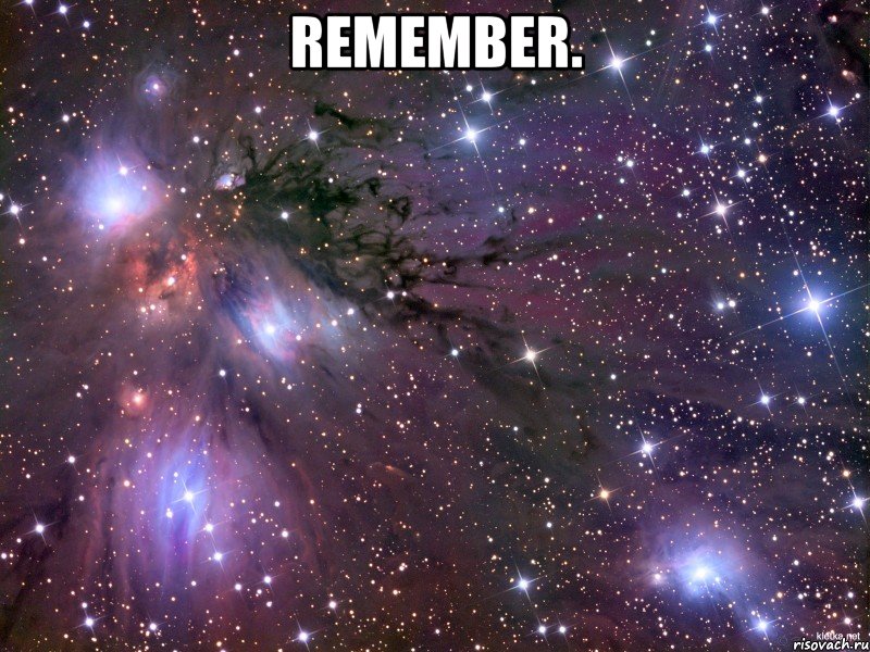 REMEMBER. 