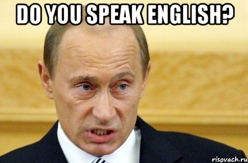 Do you speak english? , Мем путин