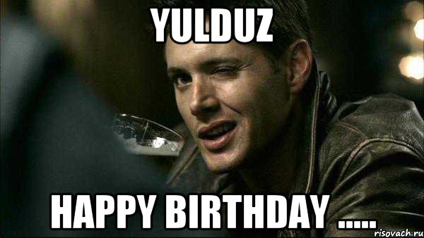 Yulduz Happy Birthday .....