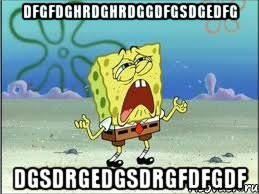 dfgfdghrdghrdggdfgsdgedfg dgsdrgedgsdrgfdfgdf, Мем Спанч Боб плачет