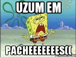 uzum em pacheeeeeees((, Мем Спанч Боб плачет