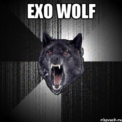 Exo Wolf , Мем Сумасшедший волк