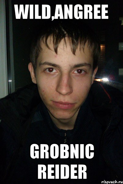 WILD,ANGREE GROBNIC REIDER