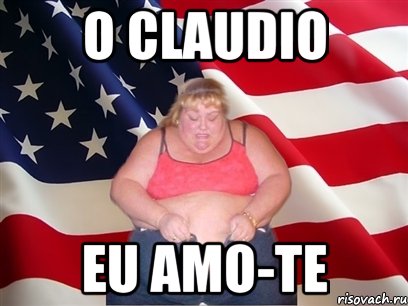 O Claudio Eu amo-te, Мем Толстая американка