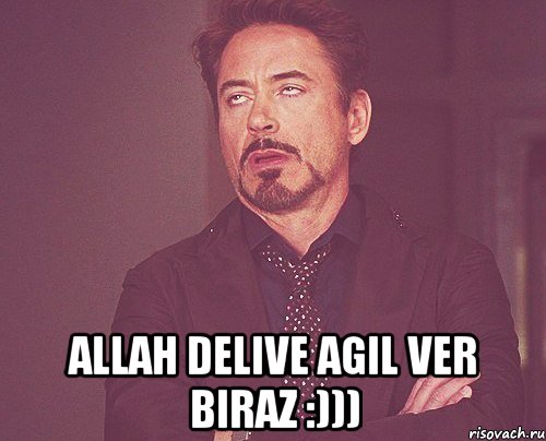  Allah delive agil ver biraz :))), Мем твое выражение лица