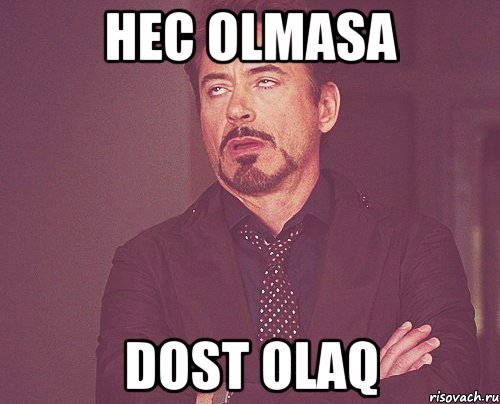 HEC OLMASA DOST OLAQ, Мем твое выражение лица