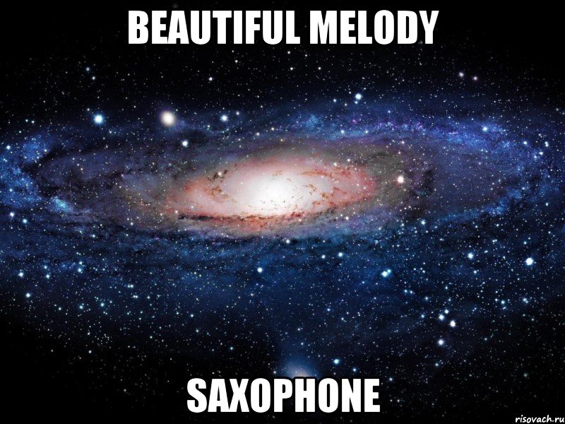 Beautiful melody saxophone, Мем Вселенная