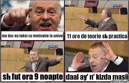 ma duc eu takoi cu motivatie la univer 11 ore de teorie sh practica sh fut ora 9 noapte daal ay' n' kizda masii, Комикс жиреновский