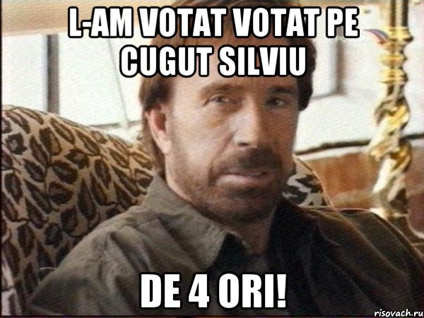 L-am votat votat pe Cugut Silviu de 4 ori!, Мем чак норрис