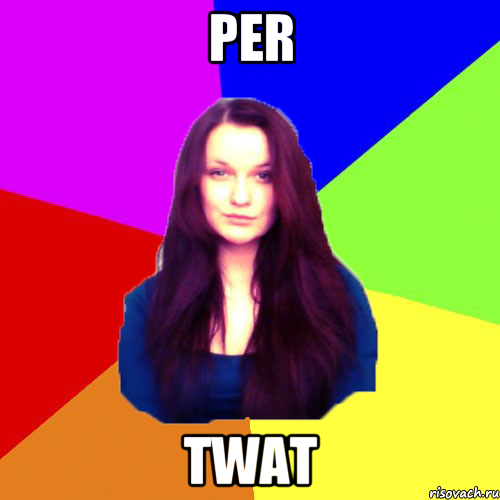 per twat